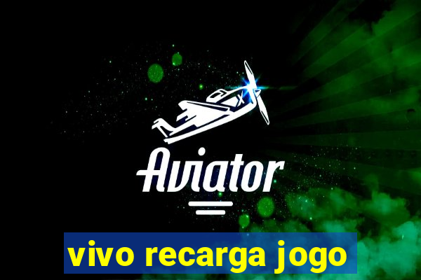 vivo recarga jogo